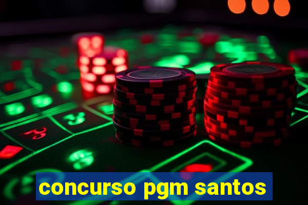 concurso pgm santos